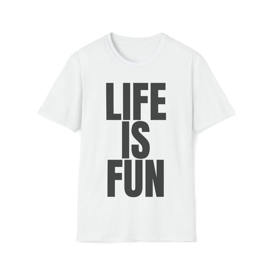 LIFE IS FUN Men's T-Shirt