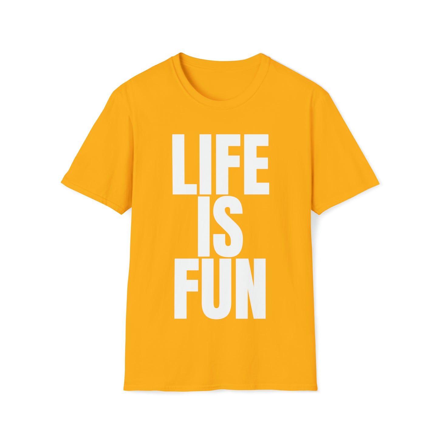 LIFE IS FUN T-Shirt